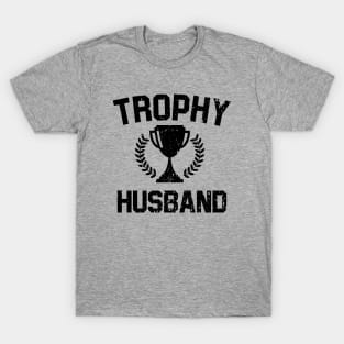 Trophy Husband T-Shirt